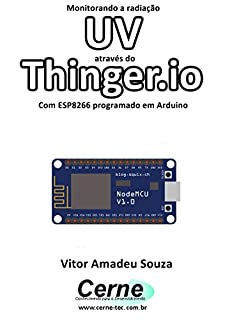 Monitorando a radiação UV através do Thinger.io Com ESP8266 (NodeMCU) programado em Arduino
