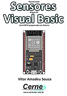 Livro Monitorando Sensores através do Visual Basic Com ESP32 programado em Arduino