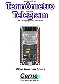 Monitorando um Termômetro através do Telegram Com ESP32 programado em Arduino