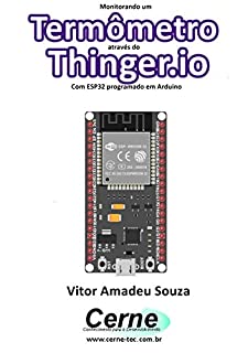 Livro Monitorando um Termômetro através do Thinger.io Com ESP32 programado em Arduino