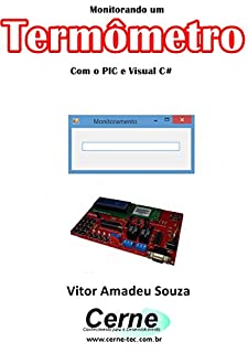 Livro Monitorando um Termômetro  Com o PIC e Visual C#