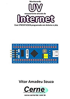 Monitorando UV remotamente através da Internet Com STM32F103C8 programado em Arduino e php