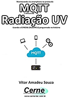 Monitorando via smartphone no protocolo MQTT a leitura de Radiação UV Usando o ESP8266 (NodeMCU) programado no Arduino