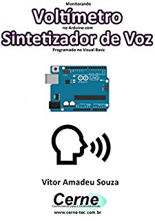 Monitorando  Voltímetro no Arduino com Sintetizador de Voz Programado no Visual Basic