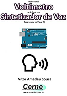 Monitorando  Voltímetro no Arduino com Sintetizador de Voz Programado no Visual C#
