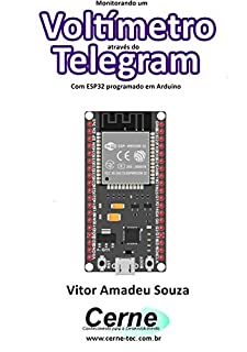 Monitorando um Voltímetro através do Telegram Com ESP32 programado em Arduino