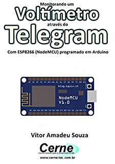 Monitorando um Voltímetro através do Telegram Com ESP8266 (NodeMCU) programado em Arduino