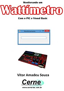 Monitorando um Wattímetro Com o PIC e Visual Basic