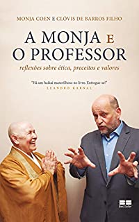 Livro A monja e o professor: Reflexões sobre ética, preceitos e valores