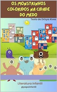 Livro Os Monstrinhos Coloridos na Cidade do Medo: Literatura Infantil