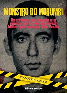Livro O Monstro do Morumbi: Os crimes, os rituais e a mente por trás do serial killer que chocou São Paulo