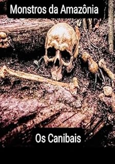Livro Monstros da Amazônia: Os Canibais