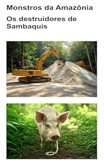 Livro Monstros da Amazônia: Os destruidores de Sambaquís