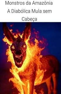 Livro Monstros da Amazônia: A Diabólica Mula Sem Cabeça