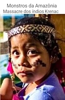 Livro Monstros da Amazônia: O massacre dos índios Krenac