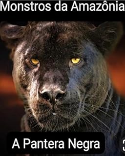 Livro Monstros da Amazônia: A Pantera Negra
