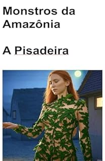 Livro Monstros da Amazônia: A Pisadeira