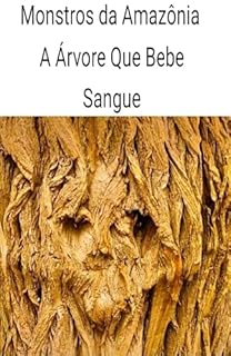 Livro Monstros dea Amazônia: A árvore que bebe sangue