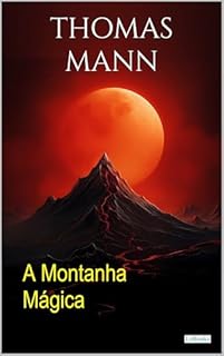 Livro A Montanha Mágica (Thomas Mann Essencial)