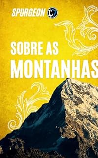 SOBRE AS MONTANHAS: O Poder de Deus em Meio aos Obstáculos