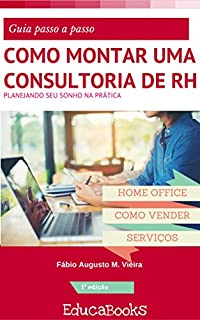 Livro Como montar uma consultoria de rh: O guia definitivo