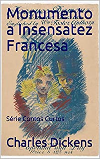Livro Monumento a Insensatez Francesa: Série Contos Curtos