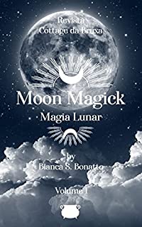 Livro Moon Magick - Magia Lunar: Revista Cottage da Bruxa - Vol.1