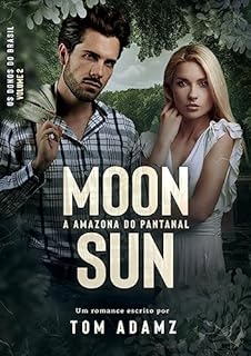 Livro Moon Sun: A Amazona do Pantanal (Os Donos do Brasil Livro 2)