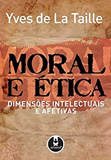 Moral e Ética: Dimensões Intelectuais e Afetivas