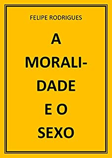 Livro A MORALIDADE E O SEXO