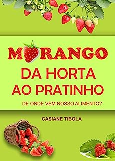 Livro Morango: da horta ao pratinho: De onde vem o nosso alimento?