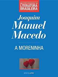 Livro A Moreninha (Biblioteca Essencial da Literatura Brasileira Livro 4)