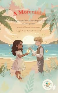 Livro A Moreninha (Ilustrado) – Clássicos do Brasil para Pequenos Leitores: Uma versão adaptada e ilustrada para o público infanto juvenil