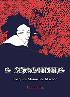 Livro A Moreninha (com notas) (COLEÇÃO OBRAS PRIMAS)
