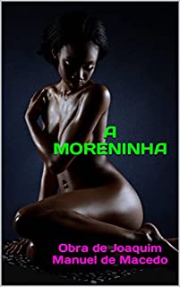 Livro A MORENINHA: Obra de Joaquim Manuel de Macedo