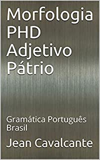 Livro Morfologia PHD Adjetivo Pátrio: Gramática Português Brasil (Apostila Livro 2)
