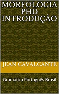 Livro Morfologia PHD Introdução: Gramática Português Brasil (Volume Livro 1)