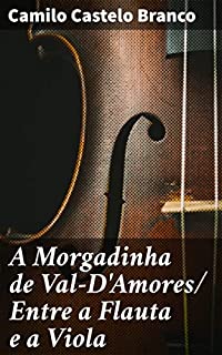 Livro A Morgadinha de Val-D'Amores/ Entre a Flauta e a Viola: Theatro Comico de Camillo Castello Branco