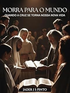 Livro Morra para o mundo: Quando a cruz se torna nossa nova vida