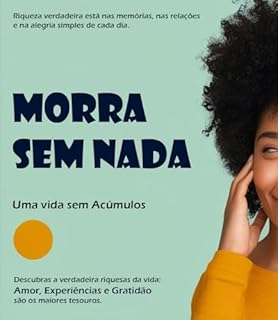Morra Sem Nada: Uma Vida Sem Acumulos