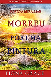 Livro Morreu por uma pintura (Um Mistério de Lacey Doyle — Livro 6)