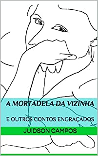 Livro A MORTADELA DA VIZINHA: E OUTROS CONTOS ENGRAÇADOS
