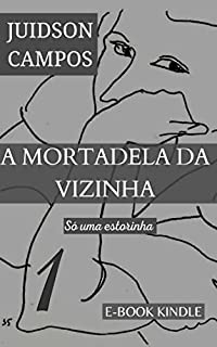 Livro A MORTADELA DA VIZINHA: SÓ UMA HISTORINHA
