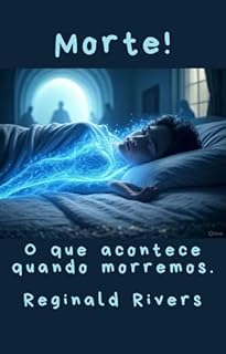 Livro Morte!: O que acontece quando morremos.
