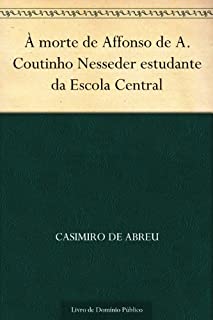 Livro À morte de Affonso de A. Coutinho Nesseder estudante da Escola Central