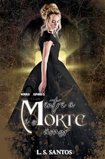 Livro Entre a morte e o amor (Trilogia Souls Livro 2)