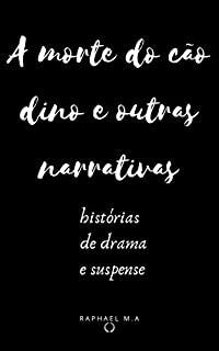 Livro A morte do cão Dino e outras narrativas: histórias de drama e suspense