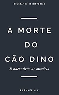 Livro A Morte do cão Dino & narrativas de mistério