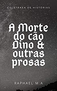 Livro A Morte do cão Dino & outras prosas