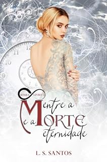 Livro Entre a morte e a eternidade (Trilogia Souls Livro 3)